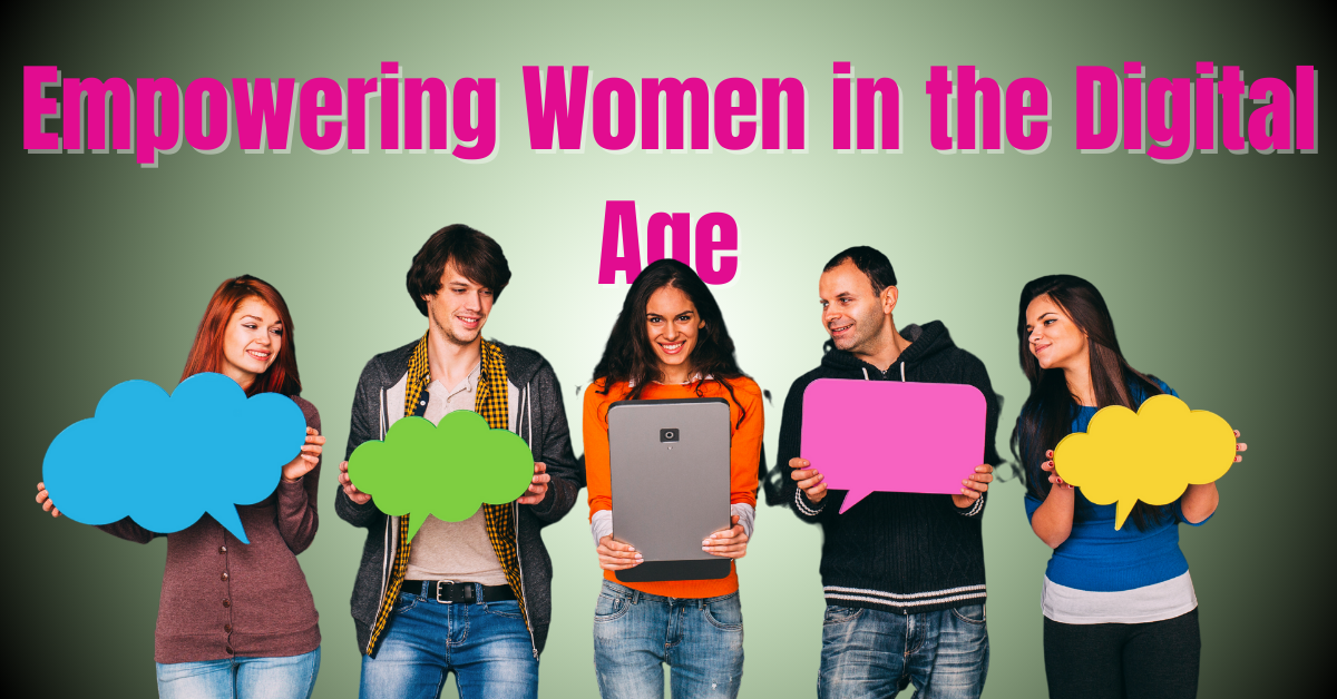 Empowering Women in the Digital Age