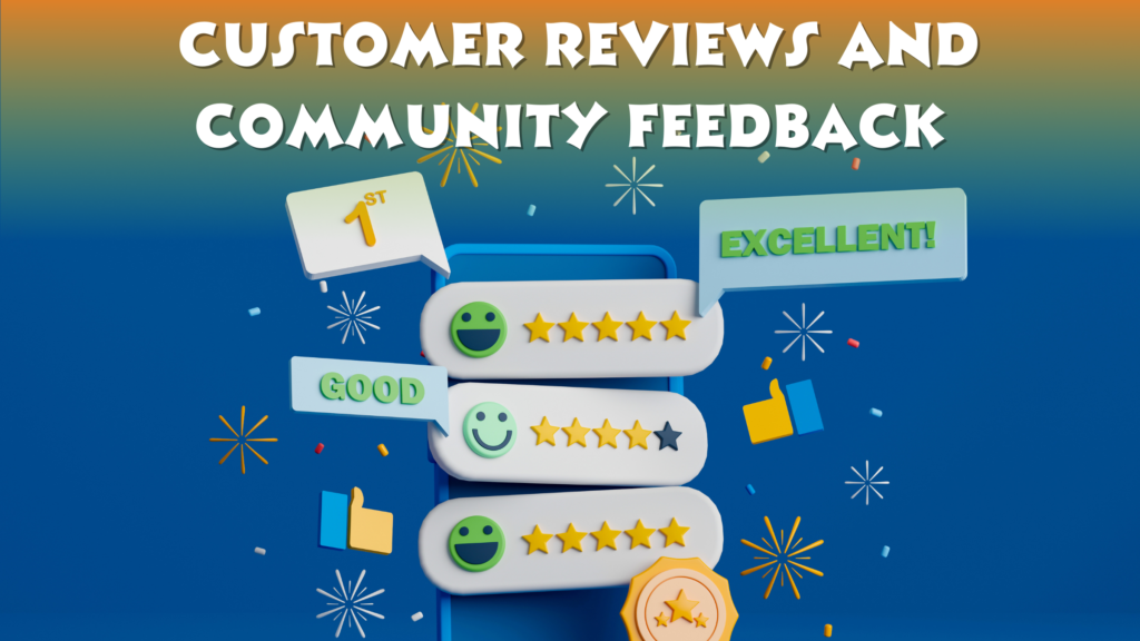 Customer Reviews and Community Feedback