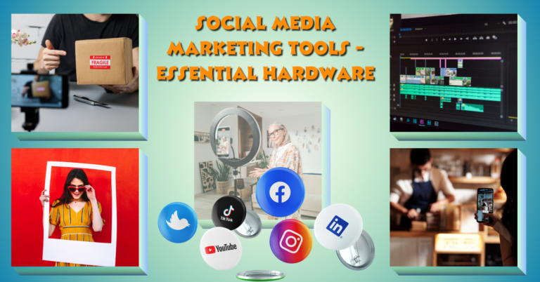 Social Media Marketing Tools – Essential Hardware